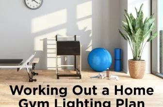 Een verlichtingsplan voor een thuisgymnastiek uitwerken – 1000Bulbs.com Blog